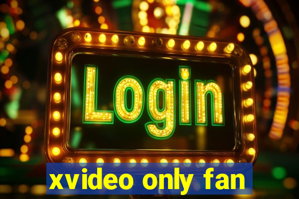 xvideo only fan